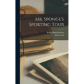 Mr. Sponge's Sporting Tour - Hardcover
