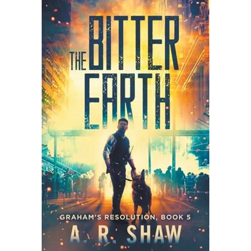 The Bitter Earth: A Post-Apocalyptic Medical Thriller - Paperback