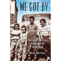 We Got By: A Black Family's Journey in the Heartland - Paperback