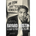 Bayard Rustin: A Legacy of Protest and Politics - Hardcover