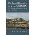 The Inland Campaign for Vicksburg: Five Battles in Seventeen Days, May 1-17, 1863 - Hardcover