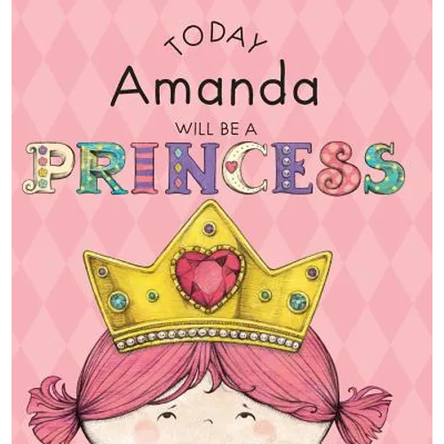 Today Amanda Will Be a Princess - Hardcover