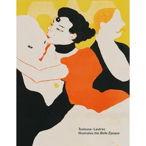 Toulouse-Lautrec Illustrates the Belle Époque - Paperback