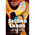Second Labor: Mothers Share POST-Birth Stories - Paperback