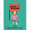Body Safety Red Flags: Educating children about body safety, consent, and the subtle red flags that may indicate grooming - Hardcover