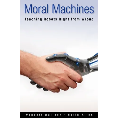 Moral Machines: Teaching Robots Right from Wrong - Paperback