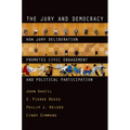 The Jury and Democracy the Jury and Democracy: How Jury Deliberation Promotes Civic Engagement and Politicahow Jury Deliberation Promotes Civic Engage - Paperback
