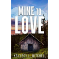 Mine to Love Special Edition Paperback - Paperback