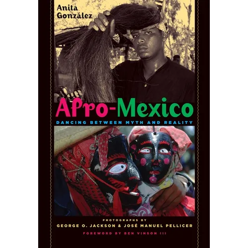 Afro-Mexico: Dancing between Myth and Reality - Paperback