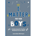 I Matter for Teen Boys: A Guided Journal For Teen Boys Navigating This Crazy World - Paperback
