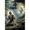Hey! Now I Get the Revelation - Paperback