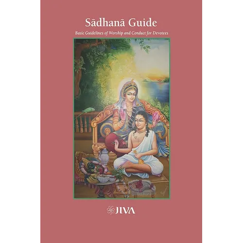 Sādhanā Guide: Basic Guidelines of Worship and Conduct for Devotees - Paperback