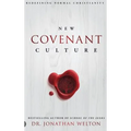 New Covenant Culture: Redefining Normal Christianity - Hardcover