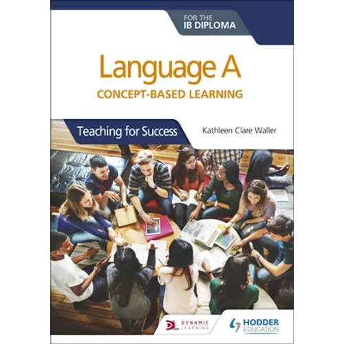 Language a for the IB Diploma: Concept-Based Learning: Hodder Education Group - Paperback
