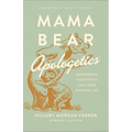 Mama Bear Apologetics: Empowering Your Kids to Challenge Cultural Lies - Paperback