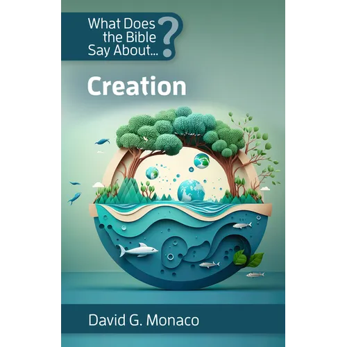 What Does the Bible Say About Creation - Paperback