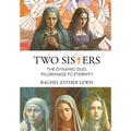 Two Sisters, The Dynamic Duo, Pilgrimage to Eternity - Hardcover
