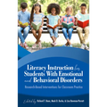 Literacy Instruction for Students with Emotional and Behavioral Disorders: Research-Based Interventions for Classroom Practice - Paperback