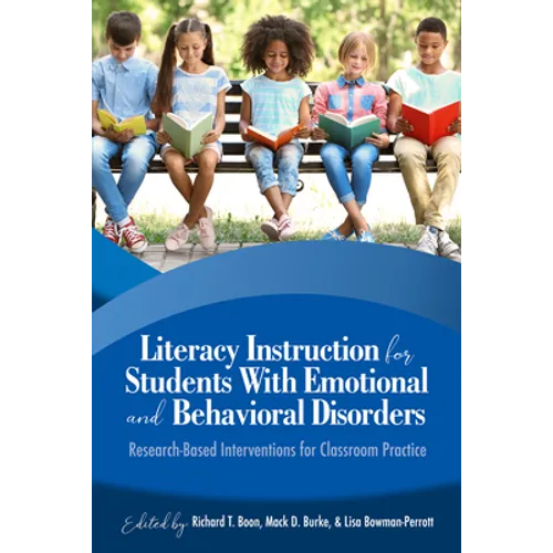 Literacy Instruction for Students with Emotional and Behavioral Disorders: Research-Based Interventions for Classroom Practice - Paperback