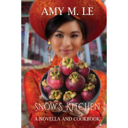 Snow's Kitchen: A Novella and Cookbook - Paperback