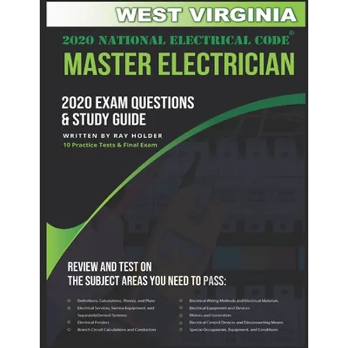 West Virginia 2020 Master Electrician Exam Questions and Study Guide: 400+ Questions for study on the 2020 National Electrical Code - Paperback
