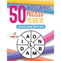 50 Word Wheel Puzzles to Solve: Activity Book 5th Grade - Paperback