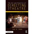 The Art and Practice of Directing for Theatre - Paperback