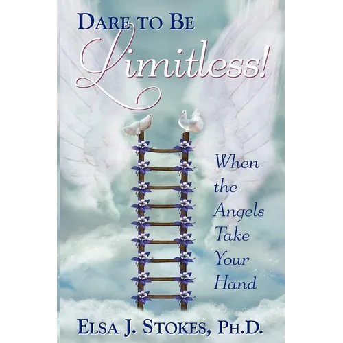 Dare to be Limitless: When the Angels take your hand: Dare to be Limitless: When the Angels take your hand - Paperback