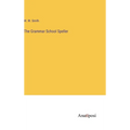 The Grammar School Speller - Hardcover