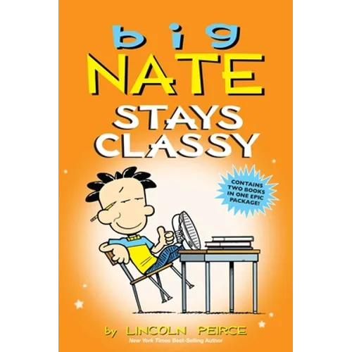 Big Nate Stays Classy: Two Books in One - Paperback
