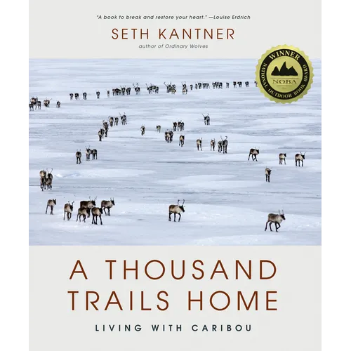 A Thousand Trails Home: Living with Caribou - Hardcover