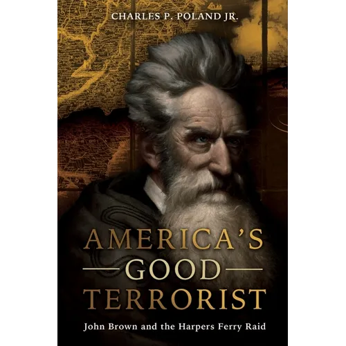 America's Good Terrorist: John Brown and the Harpers Ferry Raid - Paperback