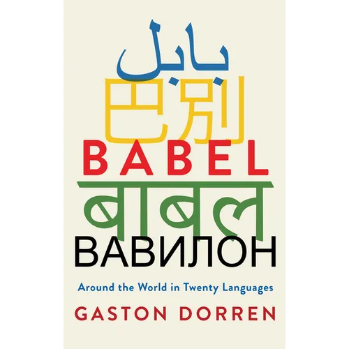 Babel: Around the World in Twenty Languages - Hardcover