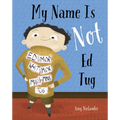 My Name Is Not Ed Tug - Hardcover