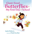 Giant-Sized Butterflies on My First Day of School - Hardcover