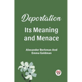 Deportation Its Meaning And Menace - Paperback