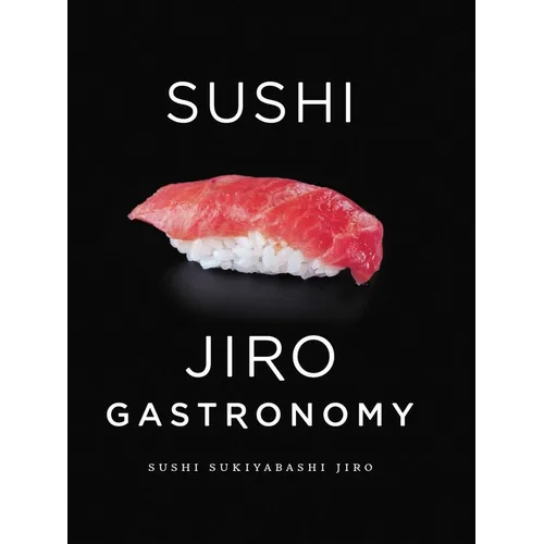 Sushi: Jiro Gastronomy: Sushi Sukiyabashi Jiro - Paperback