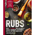 Rubs (Third Edition): Updated and Revised to Include Over 175 Recipes for BBQ Rubs, Marinades, Glazes, and Bastes - Paperback