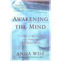 Awakening the Mind: A Guide to Mastering the Power of Your Brain Waves - Paperback