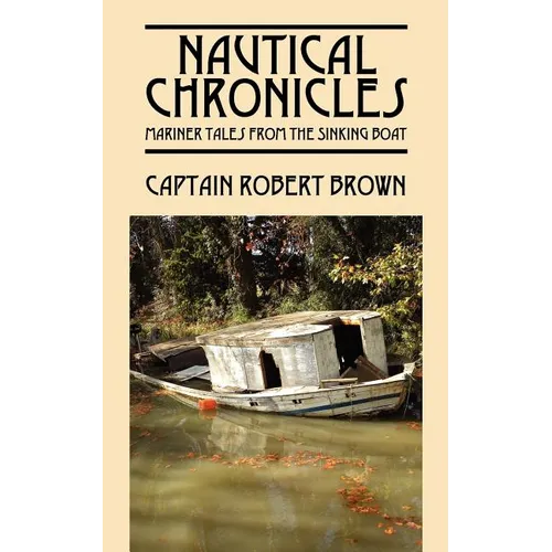 Nautical Chronicles: Mariner Tales from the Sinking Boat - Paperback