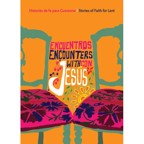 Encuentros Con Jesús / Encounters with Jesus: Historias de Fe Para Cuaresma / Stories of Faith for Lent - Paperback