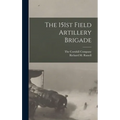 The 151st Field Artillery Brigade - Hardcover