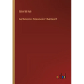 Lectures on Diseases of the Heart - Paperback