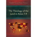 The Theology of the Land in Amos 7-9 - Paperback