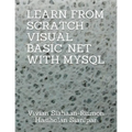 Learn from Scratch Visual Basic .Net with MySQL - Paperback