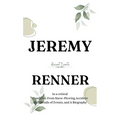 Jeremy Renner: In a Critical Condition From snow-plowing Accident - Paperback
