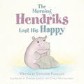 The Morning Hendriks Lost His Happy - Paperback