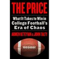 The Price: What It Takes to Win in College Football's Era of Chaos - Hardcover