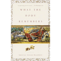 What the Body Remembers - Paperback