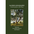 Sacred Geography: Conversations with Place - Paperback